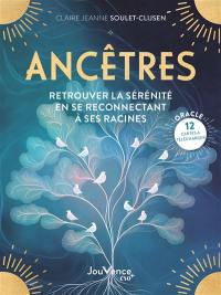 Ancêtres : retrouver la sérénité en se reconnectant à ses racines