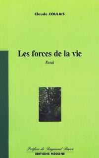 Les forces de la vie : essai