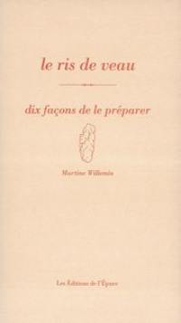 Le ris de veau. : dix façons de le préparer