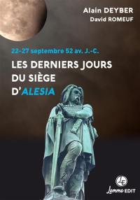 Les derniers jours du siège d'Alésia : 22-27 septembre 52 av. J.-C.