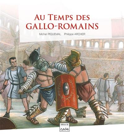 Au temps des Gallo-Romains Au temps des Gallo-Romains