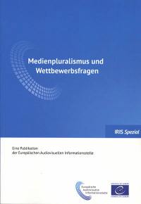 Iris spécial. Medienpluralismus und Wettbewerbsfragen