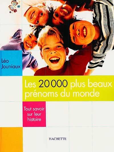 Les 20.000 plus beaux prénoms du monde : tout savoir sur leur histoire