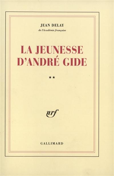 La Jeunesse d'André Gide. Vol. 2. d'André Walter à André Gide, 1890-1895