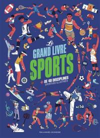 Le grand livre des sports : + de 40 disciplines sportives illustrées