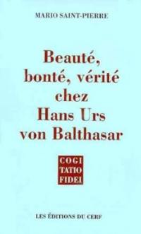 Beauté, bonté, vérité chez Hans Urs von Balthasar