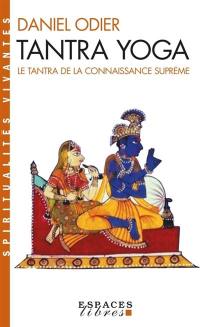 Tantra yoga : le Vijnânabhaïrava tantra, le tantra de la connaissance suprême