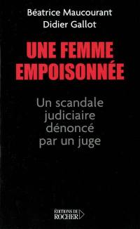 Une femme empoisonnée : un scandale judiciaire dénoncé par un juge