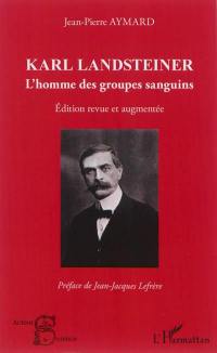 Karl Landsteiner : l'homme des groupes sanguins