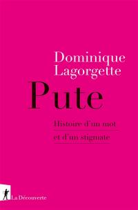 Pute : histoire d'un mot et d'un stigmate