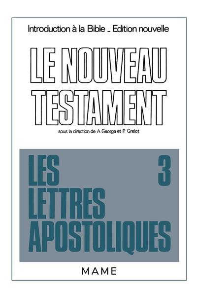 Introduction critique au Nouveau Testament. Vol. 3. Les épîtres apostoliques