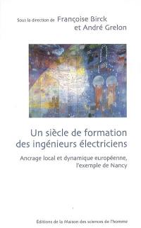 Un siècle de formation des ingénieurs électriciens : ancrage local et dynamique européenne