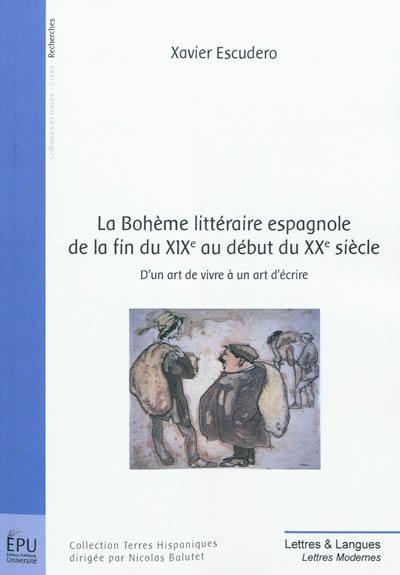 La bohème littéraire espagnole de la fin du XIXe au début au XXe siècle : d'un art de vivre à un art d'écrire