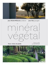 Minéral-végétal : deux visions du jardin