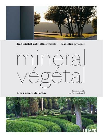 Minéral-végétal : deux visions du jardin