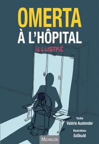 Omerta à l'hôpital : illustré