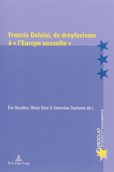 Francis Delaisi, du dreyfusisme à l'Europe nouvelle