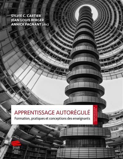 Apprentissage autorégulé : formation, pratiques et conceptions des enseignants