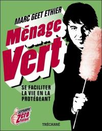 Ménage vert : se faciliter la vie en la protégeant