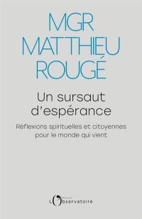 Un sursaut d'espérance : réflexions spirituelles et citoyennes pour le monde qui vient