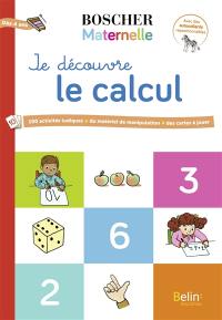 Je découvre le calcul : 100 activités ludiques, du matériel de manipulation, des cartes à jouer : dès 4 ans