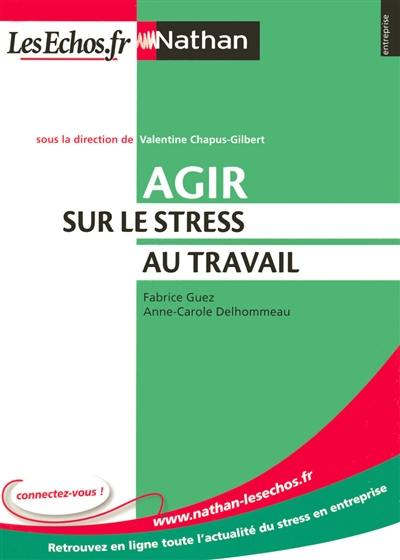 Agir sur le stress au travail