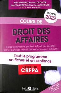 Cours de droit des affaires 2022 : droit commercial général, droit des sociétés, droit bancaire, droit des entreprises en difficulté : tout le programme en fiches et en schémas