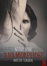 Anamorphose : invictus tenebrae