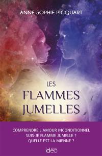 Les flammes jumelles : comprendre l'amour inconditionnel : suis-je flamme jumelle ? Quelle est la mienne ?