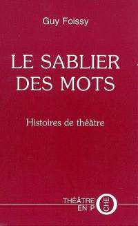 Le sablier des mots : histoires de théâtre