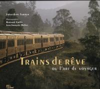 Trains de rêve ou L'art de voyager