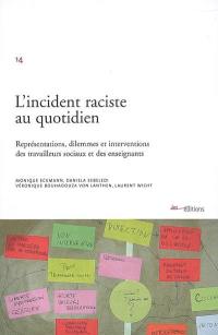 L'incident raciste au quotidien : représentations, dilemmes et interventions des travailleurs sociaux et des enseignants