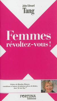 Femmes, révoltez-vous !