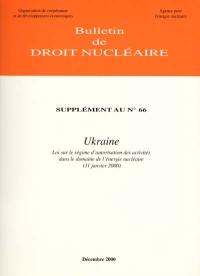 Droit nucléaire. Ukraine : loi sur le régime d'autorisation des activités dans le domaine de l'énergie nucléaire, 11 janvier 2000