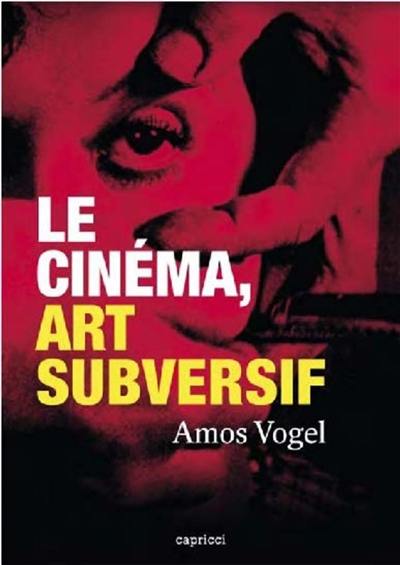 Le cinéma, art subversif