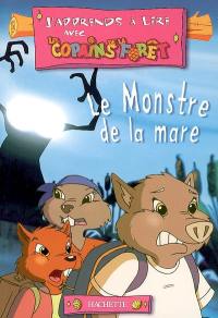 J'apprends à lire avec les copains de la forêt. Vol. 2006. Le monstre de la mare