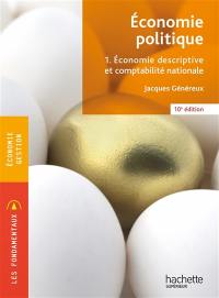 Economie politique. Vol. 1. Economie descriptive et comptabilité nationale