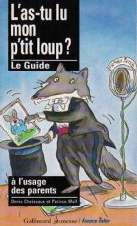 L'As-tu lu, mon p'tit loup ? : le guide