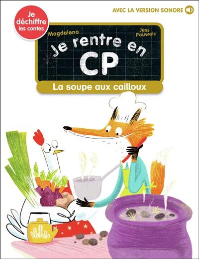 Je rentre en CP. Vol. 20. La soupe aux cailloux