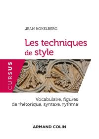 Les techniques de style : vocabulaire, figures de rhétorique, syntaxe, rythme