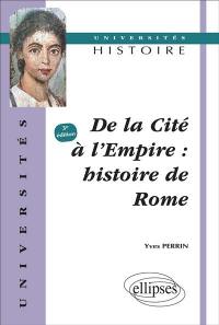 De la cité à l'Empire : histoire de Rome