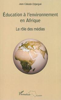 Education à l'environnement en Afrique : le rôle des médias