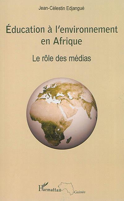 Education à l'environnement en Afrique : le rôle des médias