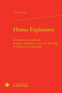 Homo explorator : l'écriture non littéraire d'Arthur Rimbaud, Lucio V. Mansilla et Heinrich Schliemann