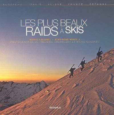 Les plus beaux raids à skis : Autriche, Italie, Suisse, France, Espagne