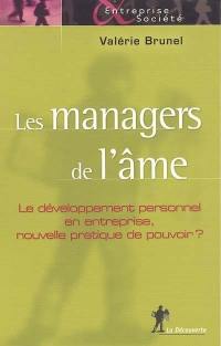 Les managers de l'âme : le développement personnel en entreprise, nouvelle pratique du pouvoir ?