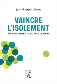 Vaincre l'isolement : un engagement à portée de main