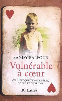 Vulnérable à coeur : où il est question de pères, de fils et de bridge