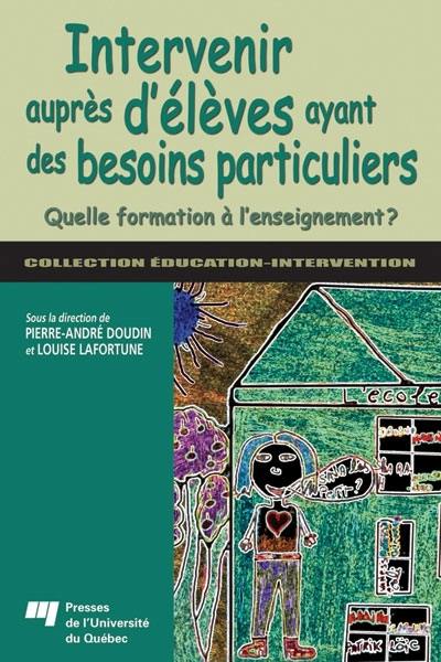 Intervenir auprès d'élèves ayant des besoins particuliers : quelle formation à l'enseignement ?