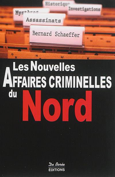 Les nouvelles affaires criminelles du Nord